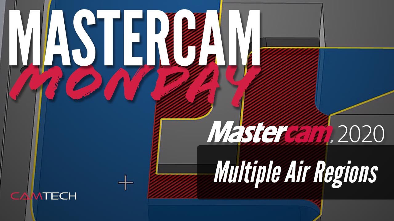 Mastercam 2020 Multiple Air Regions