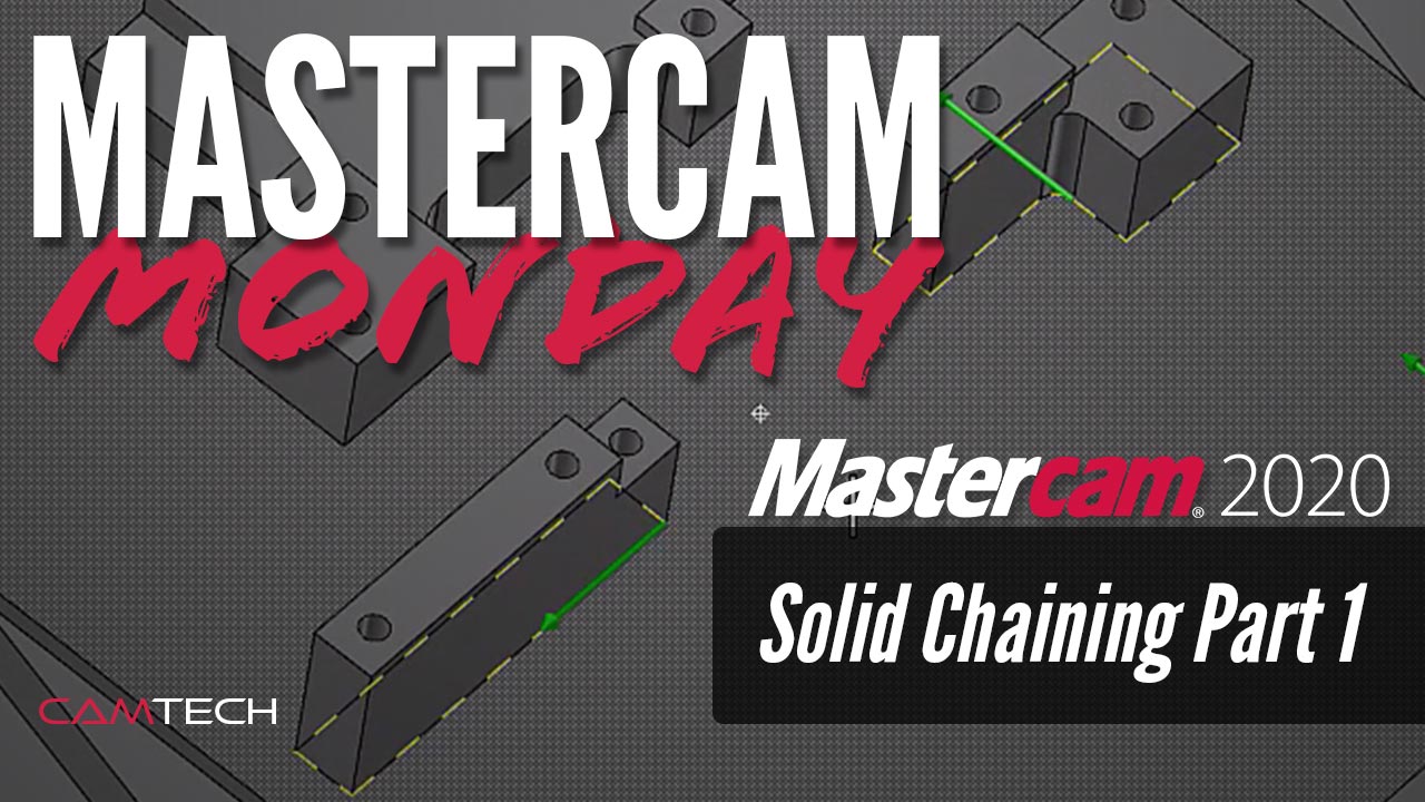 Mastercam Solid Chaining Part 1