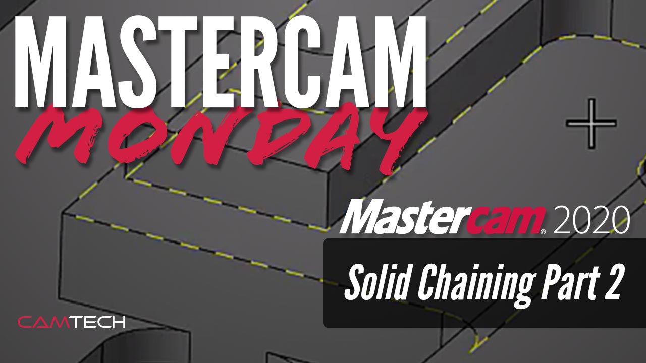 Mastercam Solid Chaining Part 2